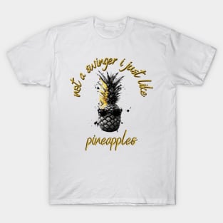 not a swinger i just like pineapples T-Shirt